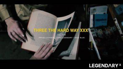 Legendaryx Three The Hardway Xxx Vol 1 With Skye & Kayley - hotmovs.com